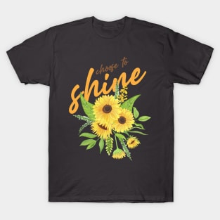 choose to shine like as Sunflower T-Shirt